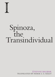 English ebooks download pdf for free Spinoza, the Transindividual by Etienne Balibar, Mark G. E. Kelly