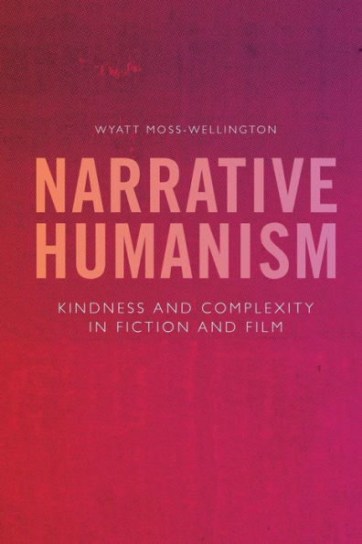 Narrative Humanism: Kindness and Complexity Fiction Film