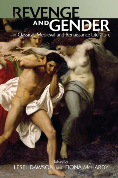 Revenge and Gender in Classical, Medieval, and Renaissance Literature