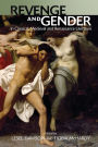 Revenge and Gender in Classical, Medieval, and Renaissance Literature