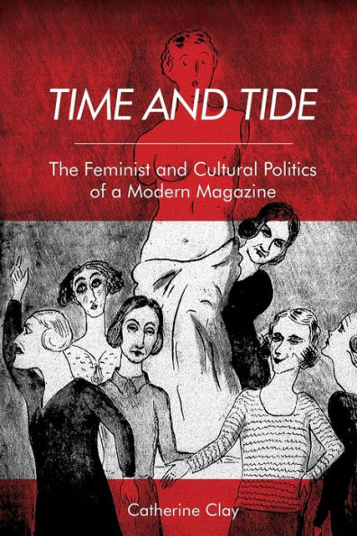 Time and Tide: The Feminist Cultural Politics of a Modern Magazine