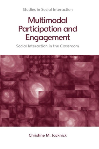 Multimodal Participation and Engagement: Social interaction the Classroom