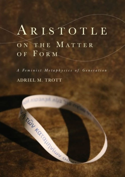 Aristotle on the Matter of Form: ? Feminist Metaphysics Generation