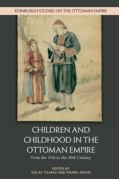 Children and Childhood the Ottoman Empire: From 15th to 20th Century