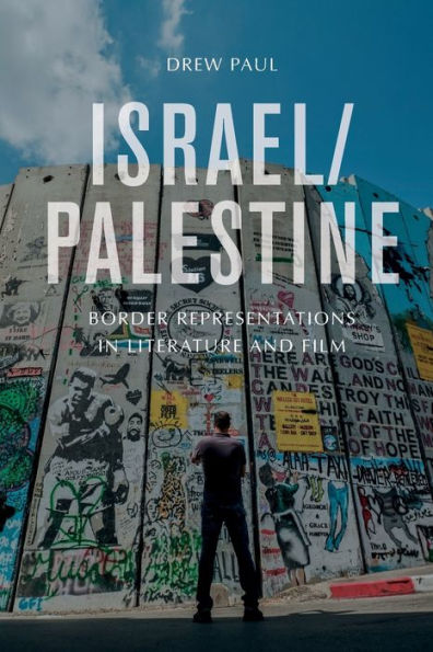Israel/Palestine: Border Representations Literature and Film