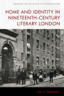 Home and Identity in Nineteenth-Century Literary London