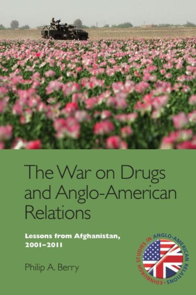 The War on Drugs and Anglo-American Relations: Lessons from Afghanistan, 2001-2011