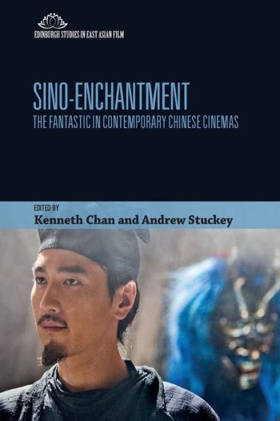 Sino-Enchantment: The Fantastic Contemporary Chinese Cinemas