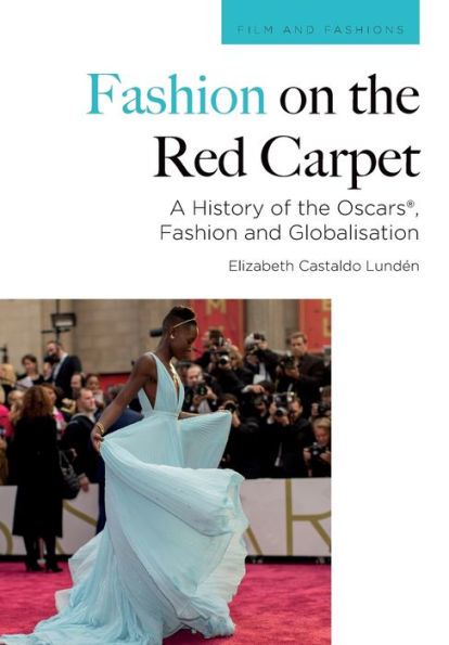 Fashion on the Red Carpet: A History of Oscars®, and Globalisation