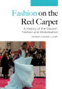 Fashion on the Red Carpet: A History of the Oscars®, Fashion and Globalisation
