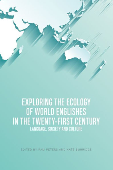 Exploring the Ecology of World Englishes Twenty-first Century: Language, Society and Culture