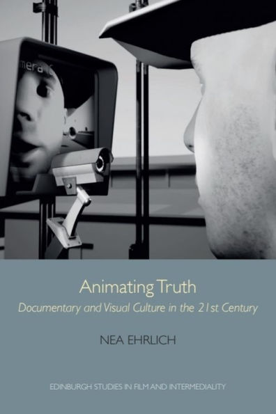 Animating Truth: Documentary and Visual Culture the 21st Century