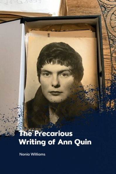 The Precarious Writing of Ann Quin