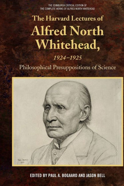 The Harvard Lectures of Alfred North Whitehead, 1924-1925: Philosophical Presuppositions Science