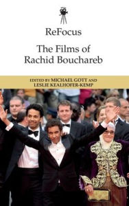 Title: ReFocus: The Films of Rachid Bouchareb, Author: Michael Gott