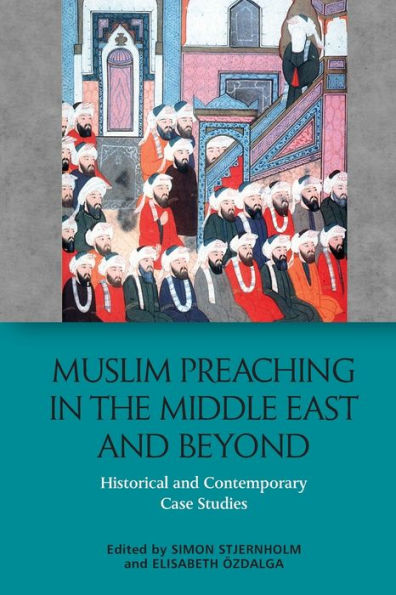 Muslim Preaching the Middle East and Beyond: Historical Contemporary Case Studies