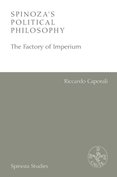 Spinoza's Political Philosophy: The Factory of Imperium