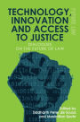 Technology, Innovation and Access to Justice: Dialogues on the Future of Law