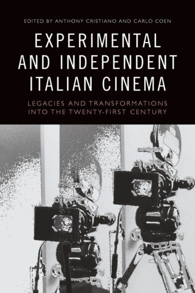 Experimental and Independent Italian Cinema: Legacies Transformations into the Twenty-First Century