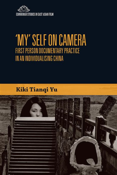 'My' Self on Camera: First Person Documentary Practice an Individualising China