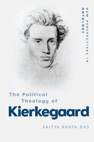 Title: The Political Theology of Kierkegaard, Author: Saitya Brata Das