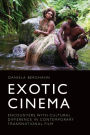 Exotic Cinema: Encounters with Cultural Difference in Contemporary Transnational Film