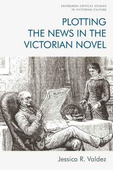 Plotting the News in the Victorian Novel