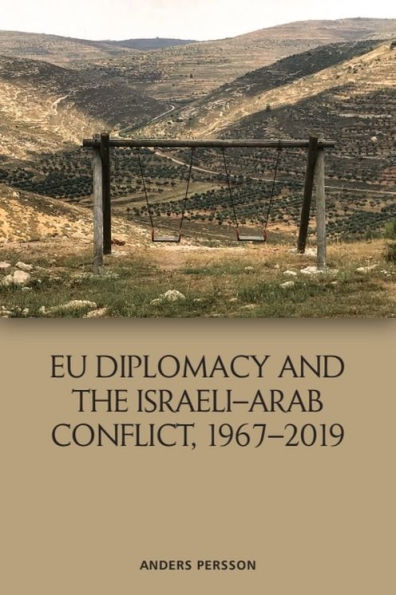 EU Diplomacy and the Israeli-Arab Conflict, 1967-2019