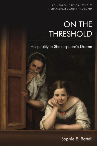 On the Threshold: Hospitality Shakespeare's Drama
