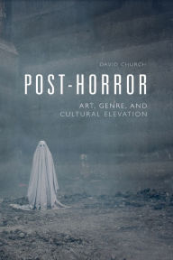 Post-Horror: Art, Genre and Cultural Elevation