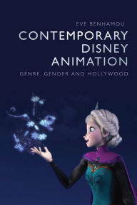 Free book downloads free Contemporary Disney Animation: Genre, Gender and Hollywood CHM DJVU (English literature) 9781474476126 by Eve Benhamou, Eve Benhamou