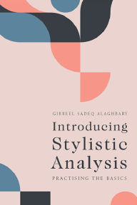 Title: Introducing Stylistic Analysis: Practising the Basics, Author: Gibreel Sadeq Alaghbary