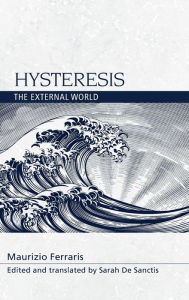 Title: Hysteresis: The External World, Author: Maurizio Ferraris