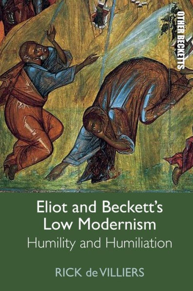 Eliot and Beckett's Low Modernism: Humility Humiliation