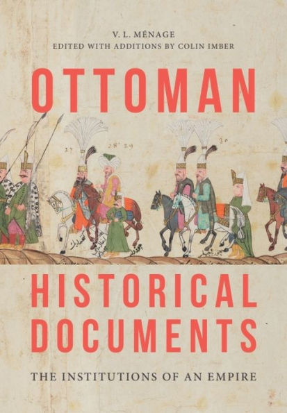 Ottoman Historical Documents: The Institutions of an Empire