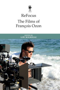 Ebook download for ipad mini ReFocus: The Films of François Ozon 9781474479929 by Loïc Bourdeau, Loïc Bourdeau