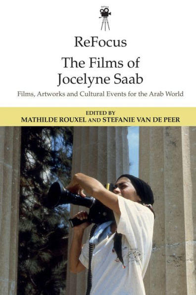 ReFocus: the Films of Jocelyne Saab: Films, Artworks and Cultural Events for Arab World