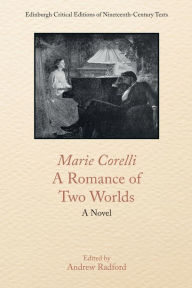 Title: Marie Corelli, A Romance of Two Worlds: A Novel, Author: Marie Corelli