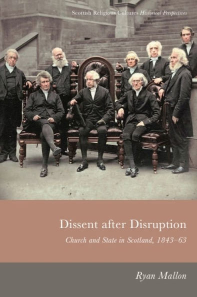 Dissent After Disruption: Church and State Scotland, 1843-63