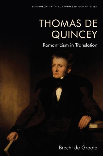 Thomas De Quincey, Dark Interpreter: Romanticism Translation