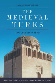 Title: The Medieval Turks: Collected Papers, Author: Carole Hillenbrand