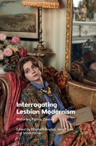 Title: Interrogating Lesbian Modernism: Histories, Forms, Genres, Author: Elizabeth English