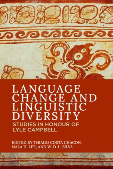 Language Change and Linguistic Diversity: Studies Honour of Lyle Campbell