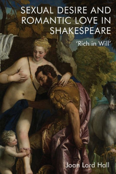 Sexual Desire and Romantic Love Shakespeare: 'Rich Will'