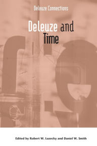 Title: Deleuze and Time, Author: Robert W. Luzecky