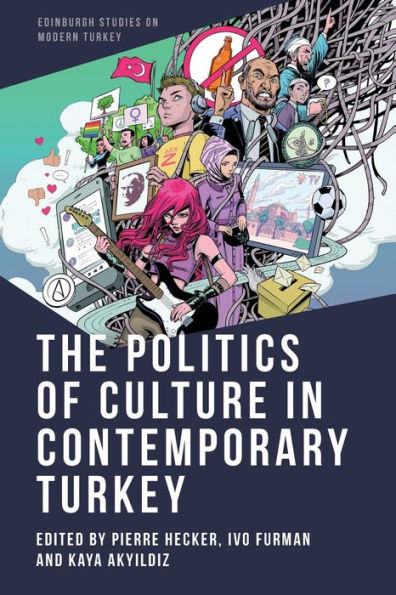 The Politics of Culture Contemporary Turkey