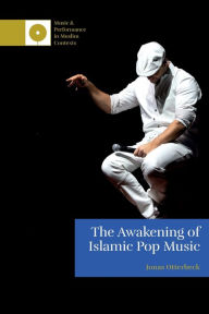 Title: The Awakening of Islamic Pop Music, Author: Jonas Otterbeck