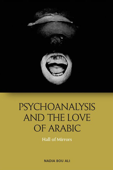 Psychoanalysis and the Love of Arabic: Hall Mirrors