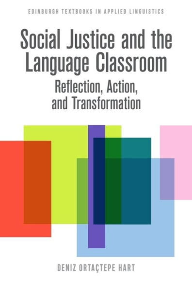 Social Justice and the Language Classroom: Reflection, Action, Transformation