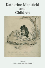 Title: Katherine Mansfield and Children, Author: Gerri Kimber